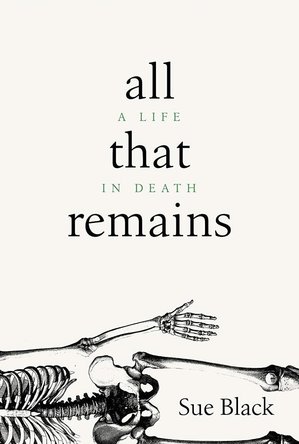 All That Remains: A Life in Death 