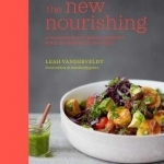 The New Nourishing: Delicious Plant-Based Comfort Food to Feed Body and Soul