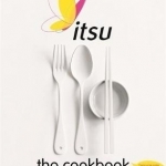Itsu the Cookbook: 100 Low-calorie Eat Beautiful Recipes for Health &amp; Happiness. Every Recipe Under 300 Calories and Under 30 Minutes to Make