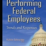 Poor Performing Federal Employees: Trends &amp; Responses