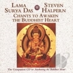 Chants To Awaken The Buddhist Heart by Lama Surya Das / Steven Halpern
