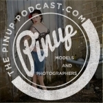 The Pin Up Podcast: Professional Photographers | Pinup Models | Photography Business  | Pin Up Girls