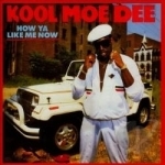 How You Like Me Now by Kool Moe Dee