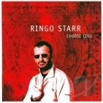 Choose Love by Ringo Starr