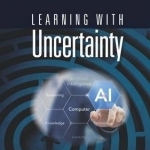 Learning with Uncertainty