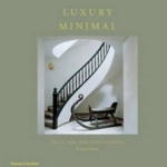 Luxury Minimal: Minimalist Interiors in the Grand Style
