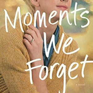 Moments We Forget (Thatcher Sisters, #2)