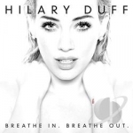 Breathe In. Breathe Out. by Hilary Duff