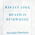 Bas Jan Ader: Death is Elsewhere