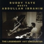 Buddy Tate Meets Abdullah Ibrahim: The Legendary Encounter by Abdullah Ibrahim / Buddy Tate