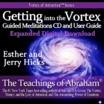 Abraham Hicks Vortex Attraction Guided Meditations