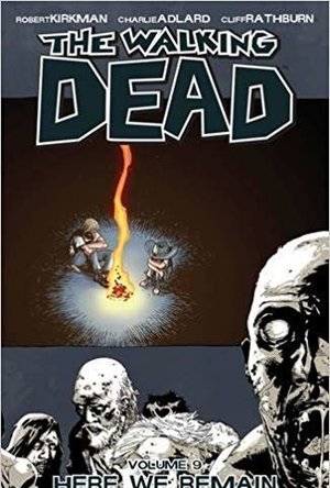 The Walking Dead, Vol. 9: Here We Remain