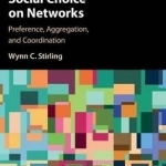 Theory of Social Choice on Networks: Preference, Aggregation, and Coordination