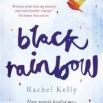 Black Rainbow: How Words Healed Me: My Journey Through Depression