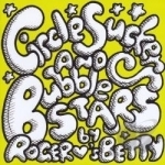 Circle Suckers &amp; Bubblestars by Roger Loves Betty