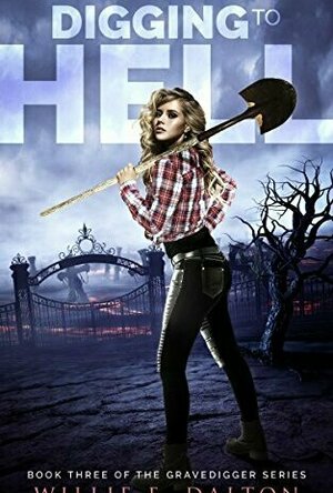 Digging to Hell ( Gravedigger book 3)