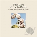 Abattoir Blues/Lyre of Orpheus by Nick Cave / Nick Cave &amp; The Bad Seeds