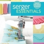 Serger Essentials: Master the Basics and Beyond!