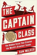 The Captain Class: The Hidden Force That Creates the World&#039;s Greatest Teams