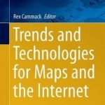Trends and Technologies for Maps and the Internet: 2017