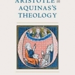 Aristotle in Aquinas&#039;s Theology
