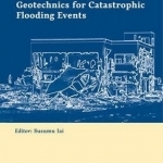 Geotechnics for Catastrophic Flooding Events