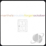Forget October by Martha&#039;s Trouble