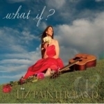 What If? by Liz Painter Band