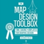 The Map Design Toolbox: Time-Saving Templates for Graphic Design
