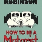 Heath Robinson: How to be a Motorist