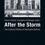After the Storm: The Cultural Politics of Hurricane Katrina