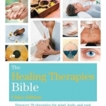 The Healing Therapies Bible: Godsfield Bibles