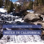 Introduction to Water in California