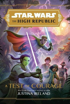 Star Wars: A Test of Courage (The High Republic)