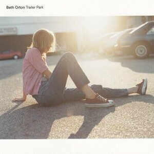 Trailer Park by Beth Orton