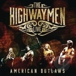Highwaymen Live: American Outlaws by The Highwaymen Country