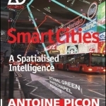 Smart Cities: A Spatialised Intelligence - AD Primer