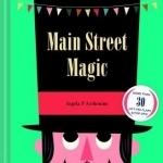 Main Street Magic: More Than 30 Lift-the-Flaps &amp; Pop-Ups!