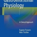 Gastrointestinal Physiology: A Clinical Approach