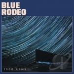 1000 Arms by Blue Rodeo
