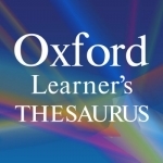 Oxford Learner’s Thesaurus: A Dictionary of Synonyms