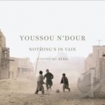 Nothing&#039;s in Vain (Coono du Reer) by Youssou N&#039;Dour