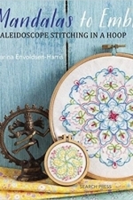 Mandalas to Embroider: Kaleidoscope Stitching in a Hoop