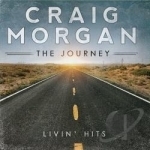 Journey (Livin&#039; Hits) by Craig Morgan