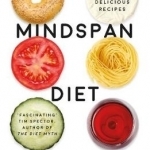 The Mindspan Diet: Reduce Alzheimer&#039;s Risk, Minimize Memory Loss, and Keep Your Brain Young