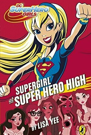 DC Super Hero Girls: Supergirl at Super Hero High