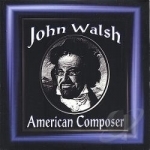 American Composer by John Walsh