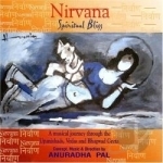 Nirvana: Spiritual Bliss by Anuradha Pal
