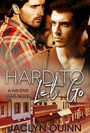 Hard To Let Go (Haven&#039;s Cove #1)