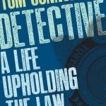 Detective: A Life Upholding the Law